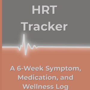 Menopause HRT Tracker: A 6-Week Symptom, Medication, and Wellness Log
