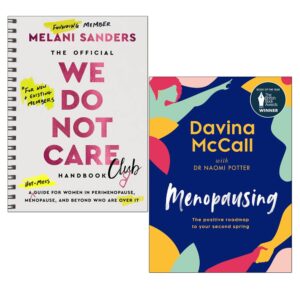 The Official We Do Not Care Club Handbook by Melani Sanders & Menopausing by Davina McCall 2 Books Collection Set