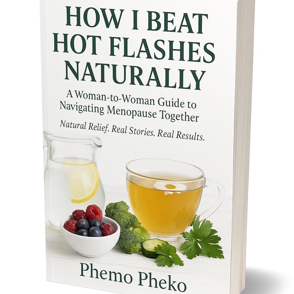 How I Beat Menopause Hot Flashes Naturally: A Woman-to-Woman Guide to Navigating Menopause Together (Women’s Natural Health)