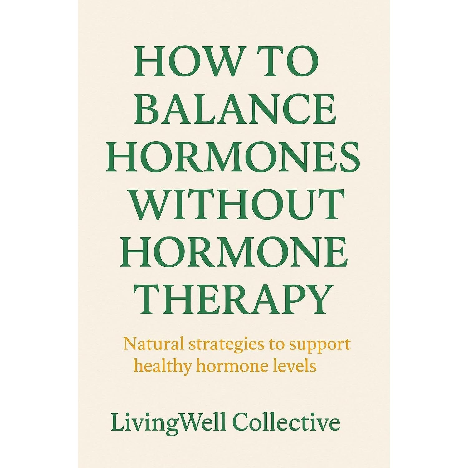 How to Balance Hormones Without Hormone Therapy: Restore Energy, Mood, and Metabolism Naturally at Any Age