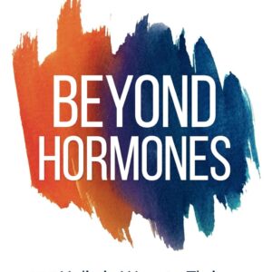 Beyond Hormones: 7 Holistic Ways To Thrive Through Menopause