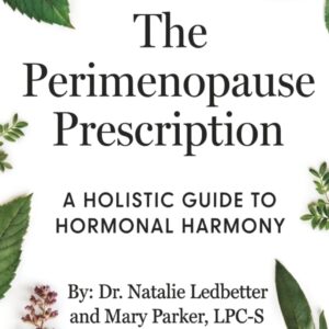 The Perimenopause Prescription: A holistic guide to hormonal harmony