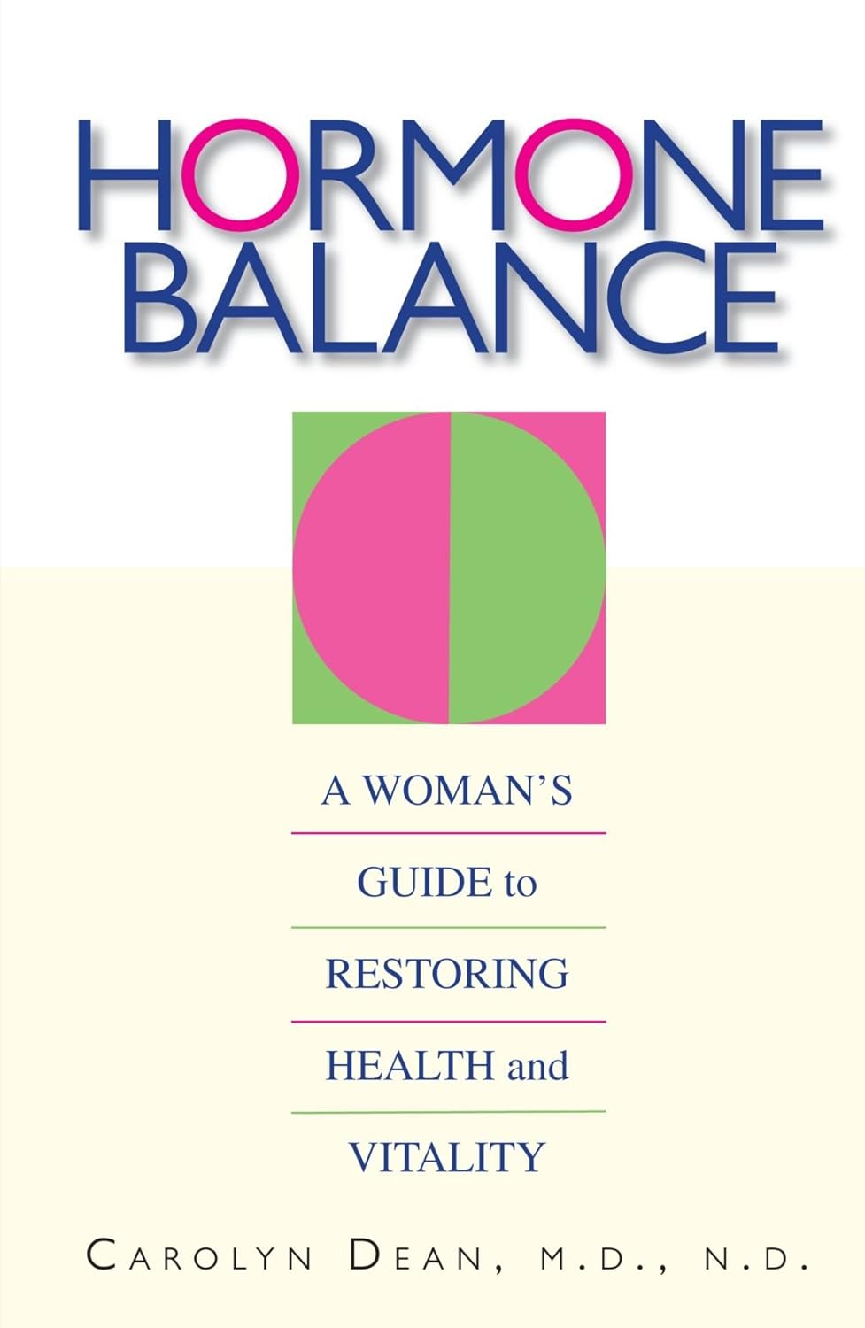 Hormone Balance: A Woman's Guide to Restoring Health and Vitality