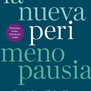 La nueva perimenopausia / The New Perimenopause (Spanish Edition)