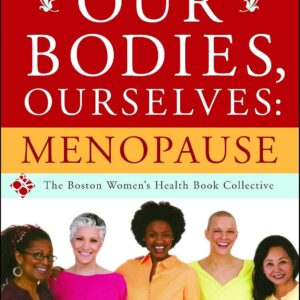 Our Bodies, Ourselves: Menopause