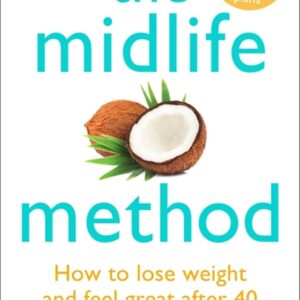 The Midlife Method: How to lose weight and feel great after 40