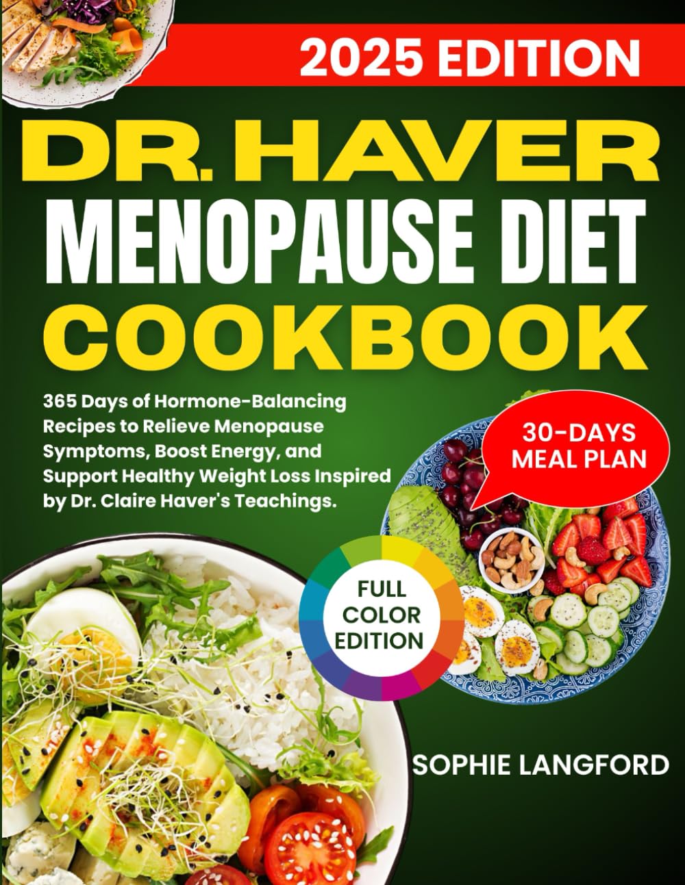 The Dr. Haver Menopause Diet Cookbook: 365 Days of Hormone-Balancing Recipes to Relieve Menopause Symptoms, Boost Energy, and Support Healthy Weight Loss Inspired by Dr. Claire Haver's Teachings.