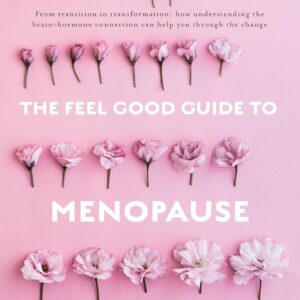 The Feel Good Guide to Menopause
