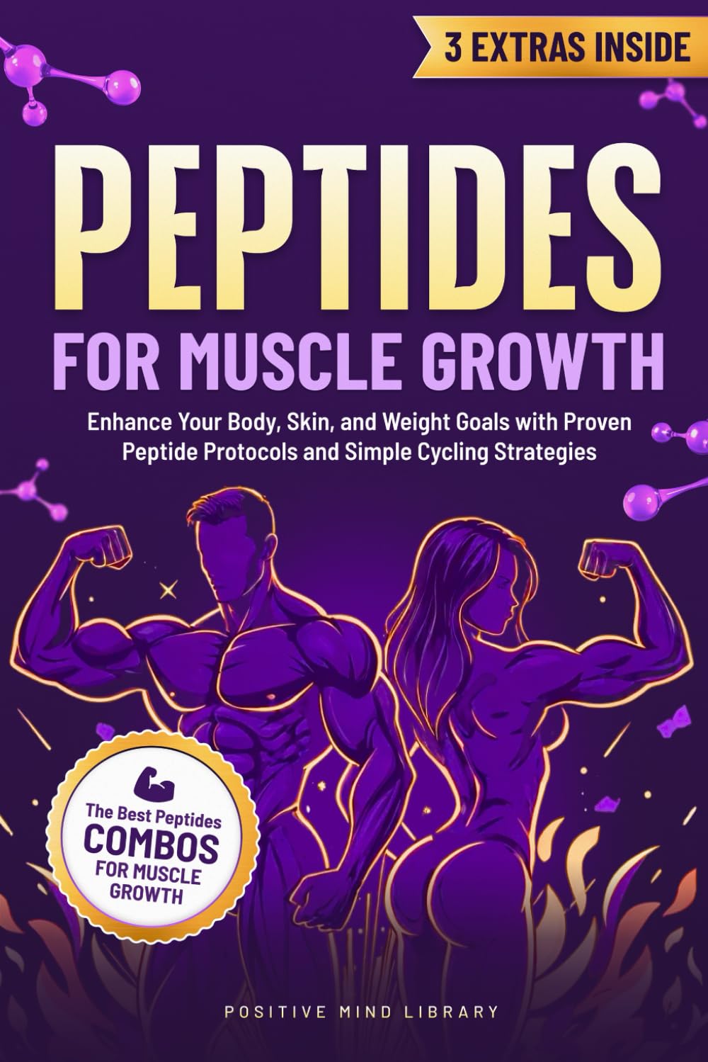 Peptides For Muscle Growth: The Complete Peptide Guide For Strength, and Longevity: Enhance Your Body, Skin, and Weight Goals with Proven Peptide ... Strategies (The Peptide Mastery Series™)