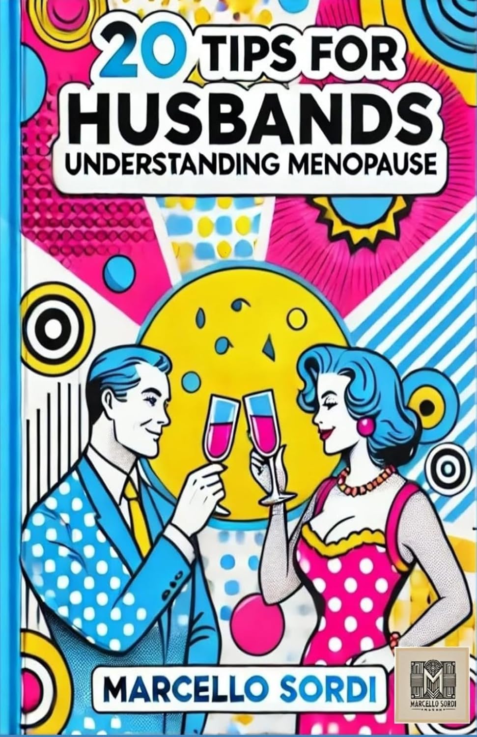 20 Tips for Husbands - Understanding Menopause: From Perimenopause to Menopause (20 Tips to enjoy the MIDLIFE)