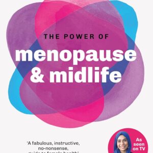 The Power of Menopause & Midlife: The pocket guide to female health from one of TV's best loved doctors (The Knowledge)