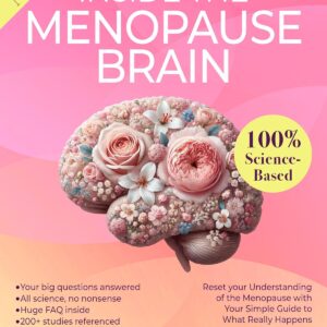 Inside The Menopause Brain: Reset your Understanding of the Menopause with Your Simple Guide to What Really Happens