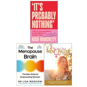 It’s Probably Nothing, The Menopause Brain & The Good Food Menopause Diet Cookbook 3 Books Collection Set