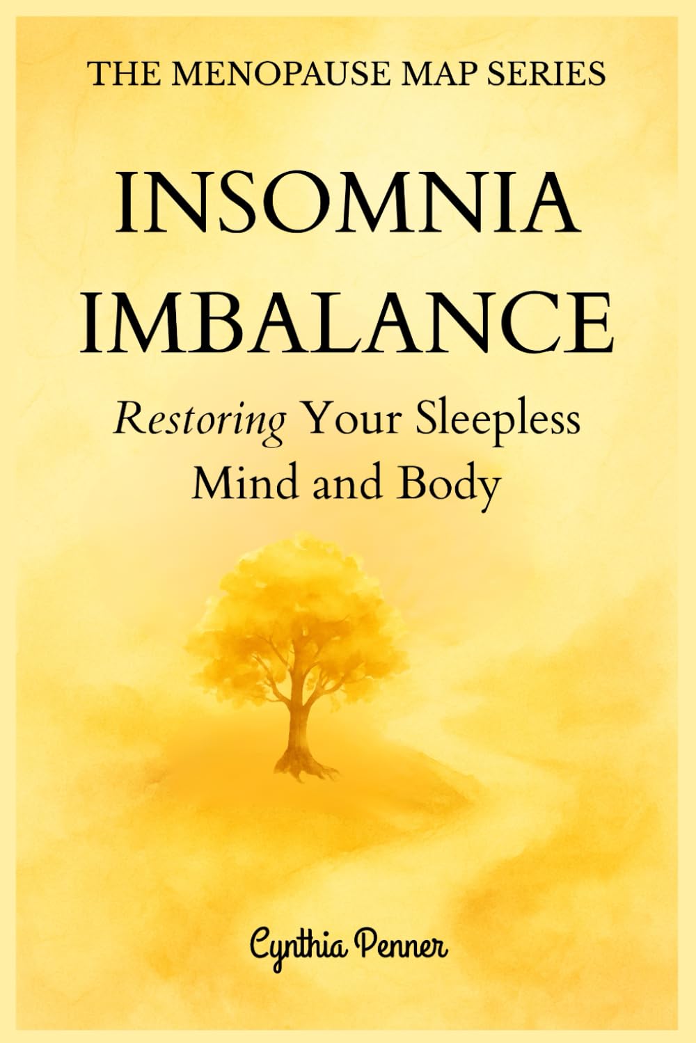 INSOMNIA IMBALANCE Restoring Your Sleepless Mind and Body (The Menopause Map Series)