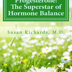 Progesterone: The Superstar of Hormone Balance