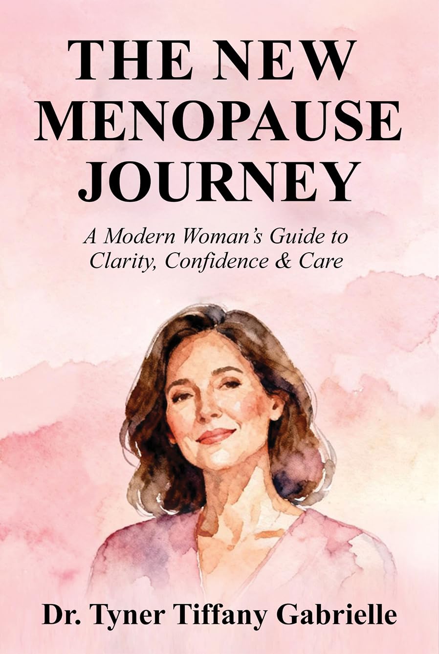 The New Menopause Journey : A Woman's Guide to Clarity, Confidence & Care