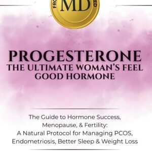 Progesterone The Ultimate Woman’s Feel Good Hormone