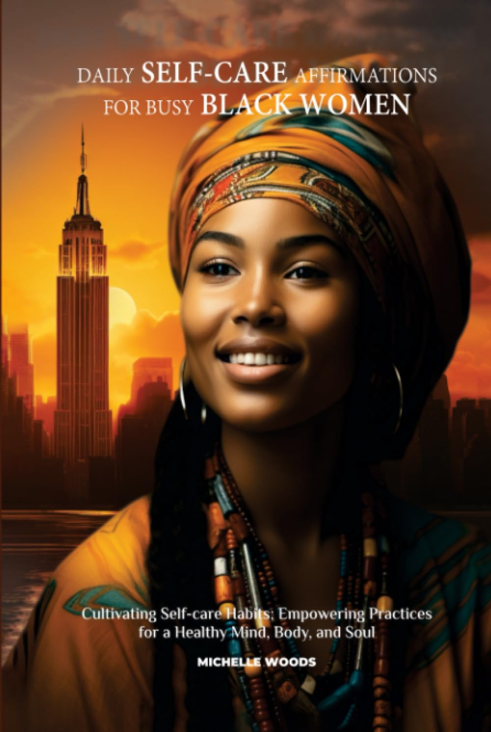 Daily Self-Care Affirmations for Busy Black Women – A Guide to Self-Love, Wellness & Personal Growth