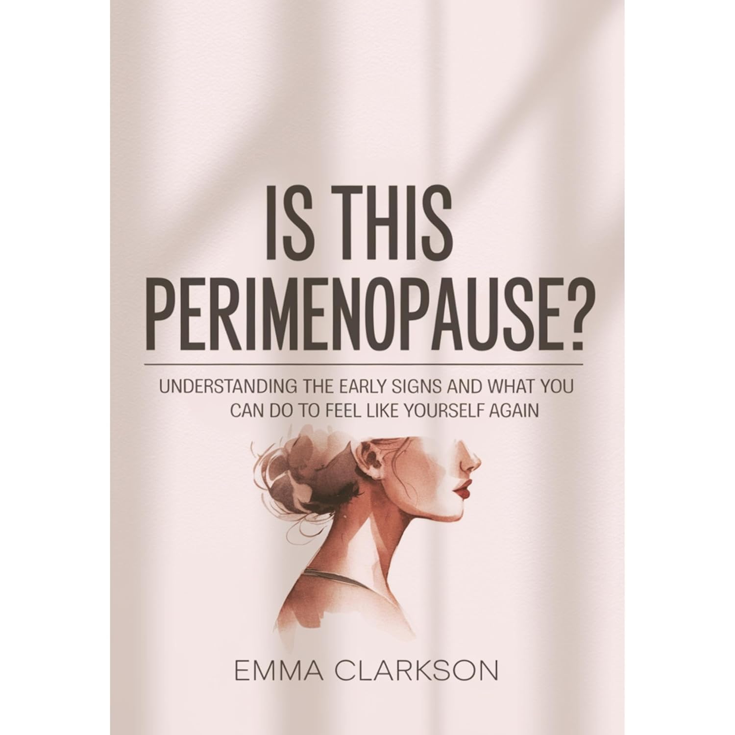 Is This Perimenopause?: Understanding the Early Signs and What You Can Do to Feel Like Yourself Again
