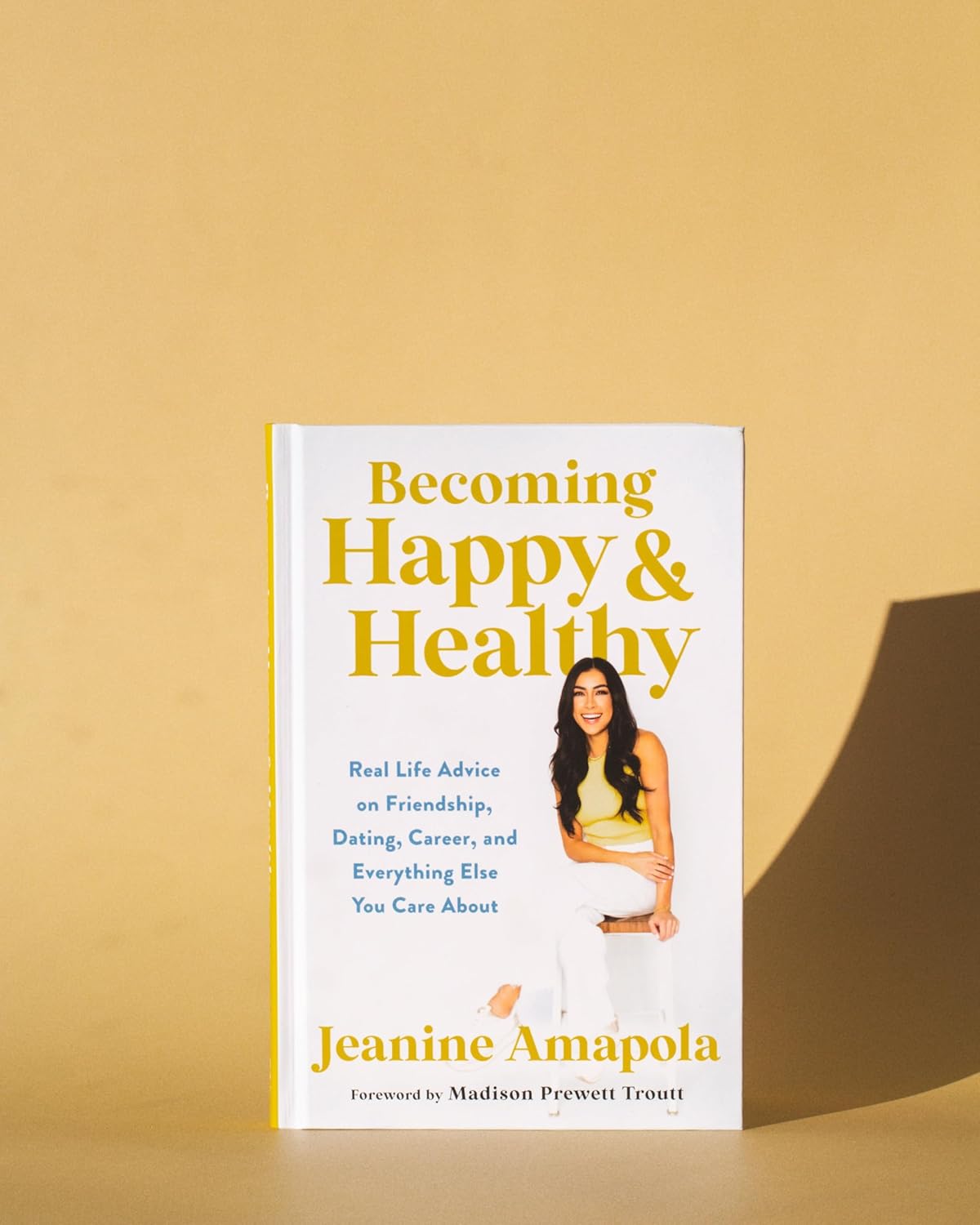 Becoming Happy & Healthy: Real Life Advice on Friendship, Dating, Career, and Everything Else You Care About - Image 3