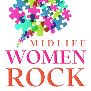 Midlife Women Rock: A Menopause Story for a New Generation