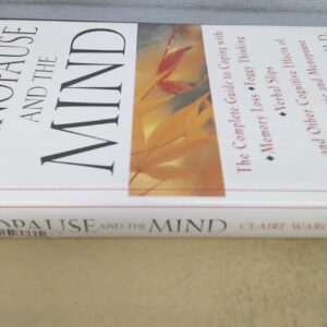 Menopause and the Mind: The Complete Guide to Coping with Memory Loss, Foggy Thinking, Verbal Confusion, and Other Cognitive Effects of Perimenopause and Menopause