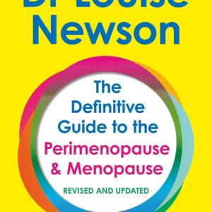 The Definitive Guide to the Perimenopause and Menopause - The Sunday Times bestseller 2024