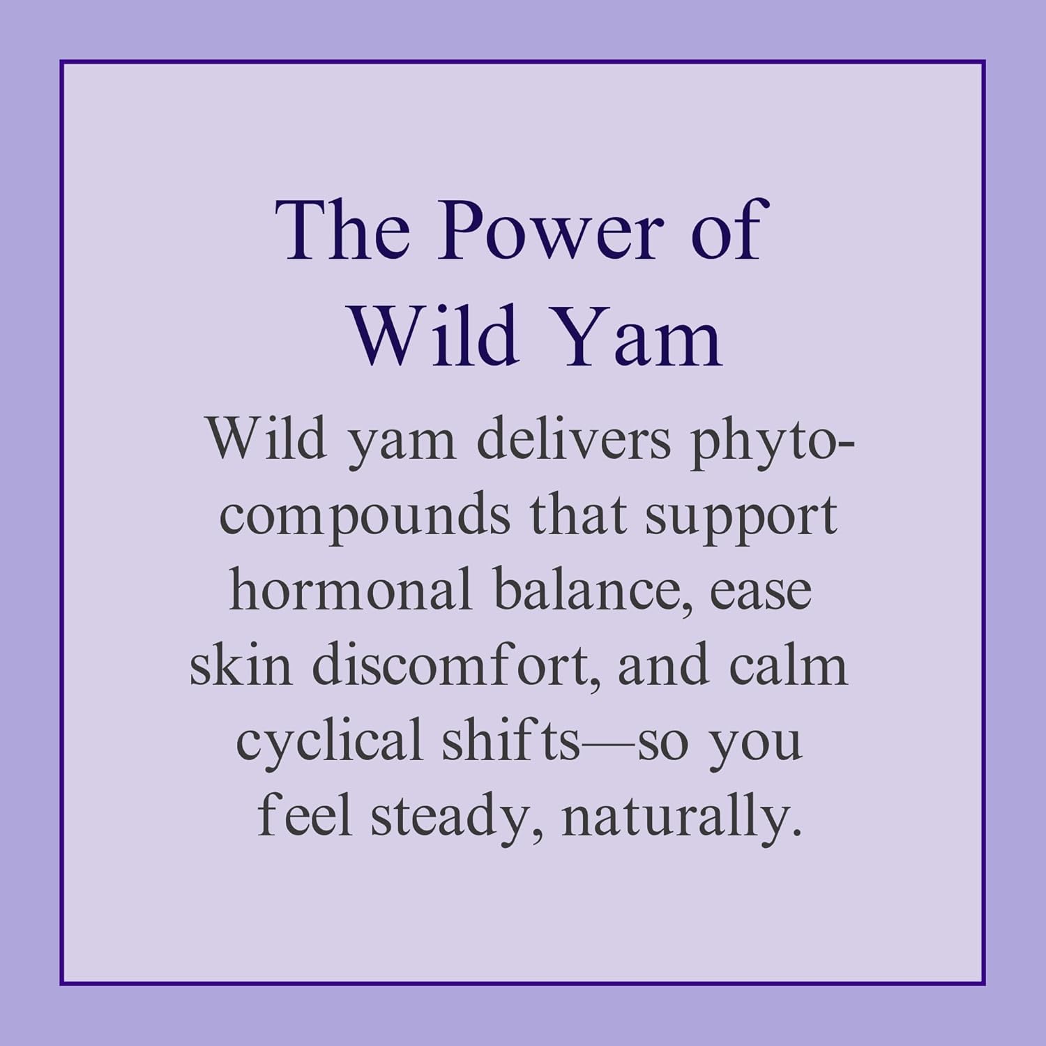 At Last Naturals Wild Yam Cream Hormone Balance for Women Menopause PMS Relief with Vitamin E Helps Smooth Dry Skin Reduce Hot Flashes and Promotes Well Being (2 oz 1 Packs) - Image 8