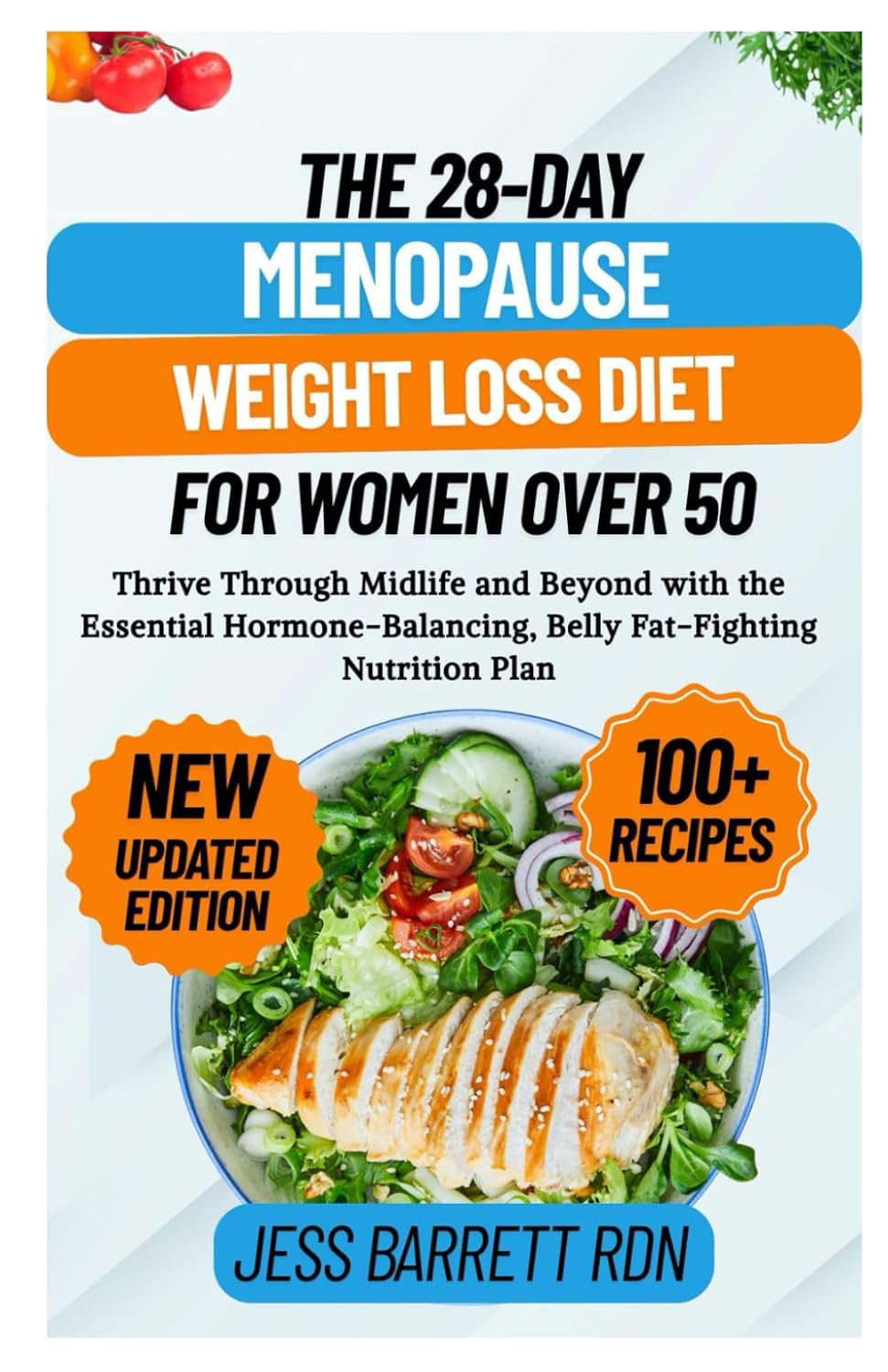 The 28-Day Menopause Weight Loss Diet for Women Over 50: Thrive Through Midlife and Beyond with the Essential Hormone-Balancing, Belly Fat-Fighting Nutrition Plan
