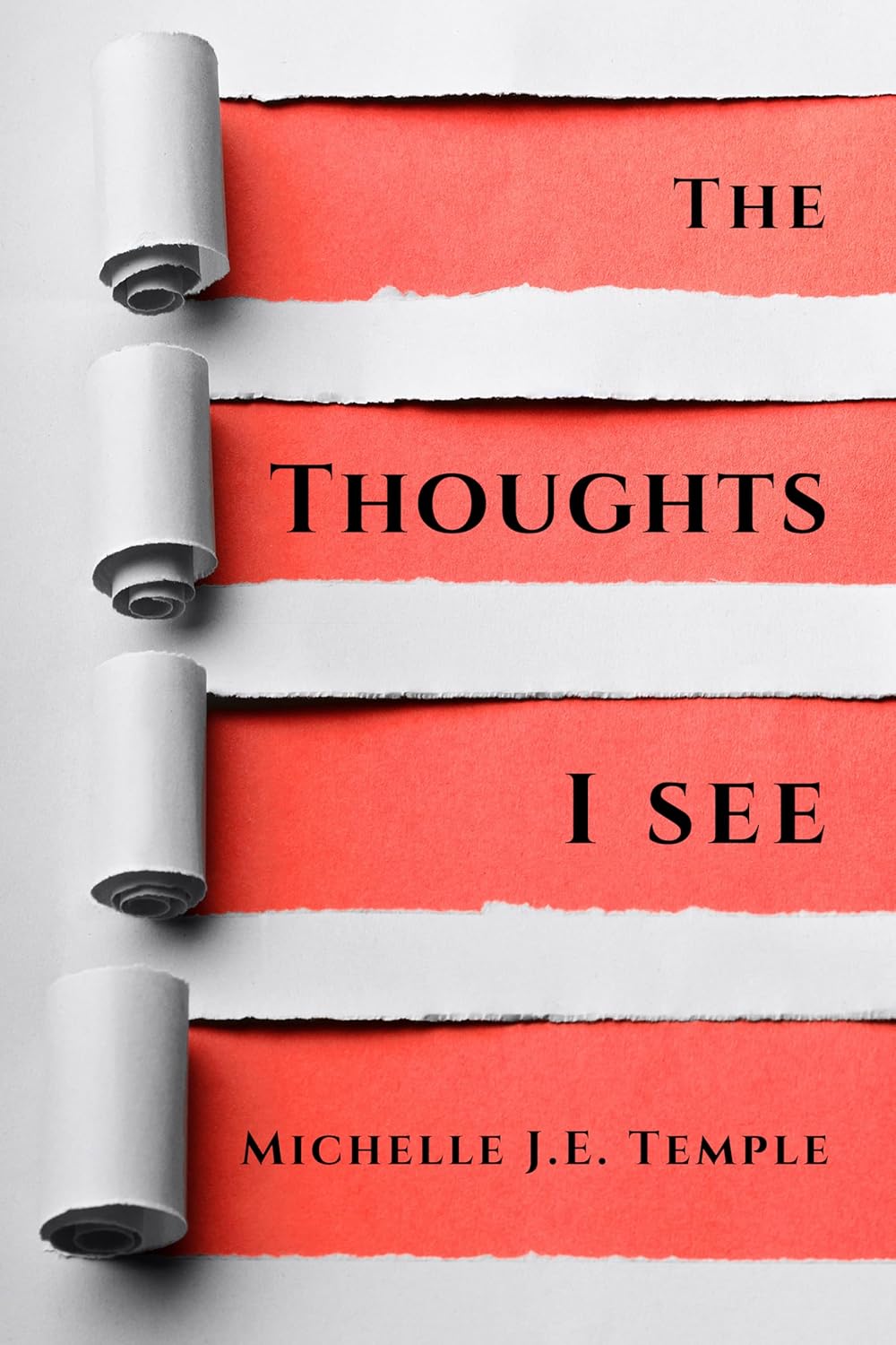 The Thoughts I See: A Memoir of OCD, Intrusive Thoughts, and the Fight to Find Peace (The Thoughts That Lie Beneath Book 1)
