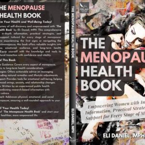 The Menopause Health Book: Empowering Women with In-Depth Information, Practical Strategies, and Support for Every Stage of Menopause