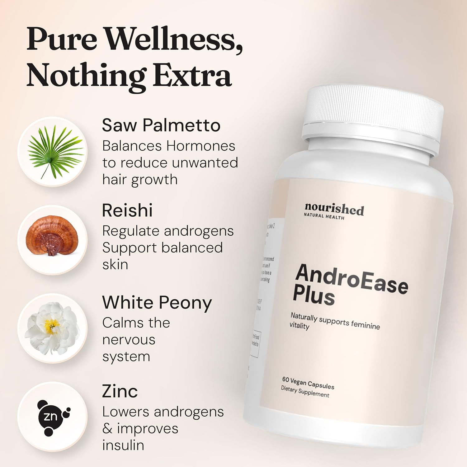 Nourished AndroEase Plus - Vegan Hormone Balance for Women - Zinc, Reishi, Green Tea and Saw Palmetto for Women - for Energy, Vitality, Facial Hair and Daily Wellness - 60 Capsules, Made in USA - Image 5