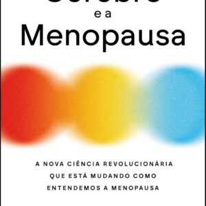 O CÉREBRO E A MENOPAUSA