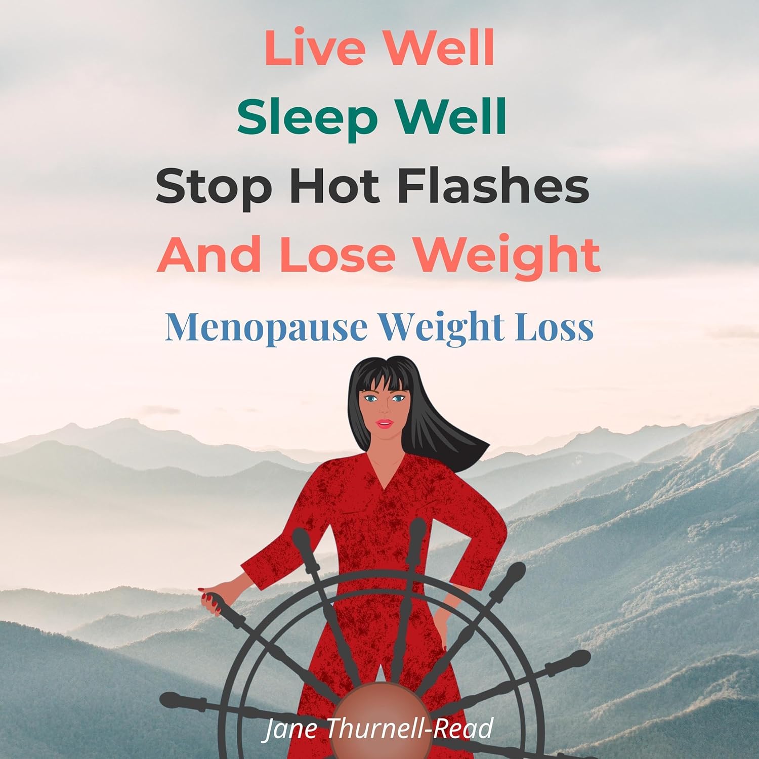 Menopause Weight Loss: Live Well, Sleep Well, Stop Hot Flashes and Lose Weight
