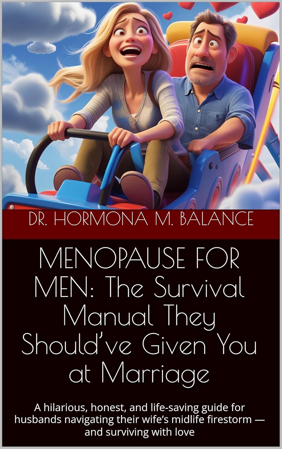 MENOPAUSE FOR MEN: The Survival Manual They Should’ve Given You at Marriage: A clear, funny, and compassionate guide to understanding menopause — without ... (The Dr. Hormona M. Balance Series)