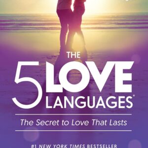 The 5 Love Languages®: The Secret to Love that Lasts