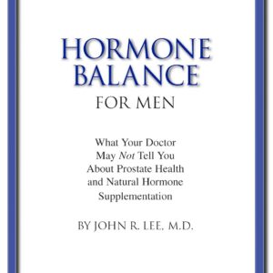 Hormone Balance for Men: What your doctor may not tell you about prostate health and natural hormone supplementation.