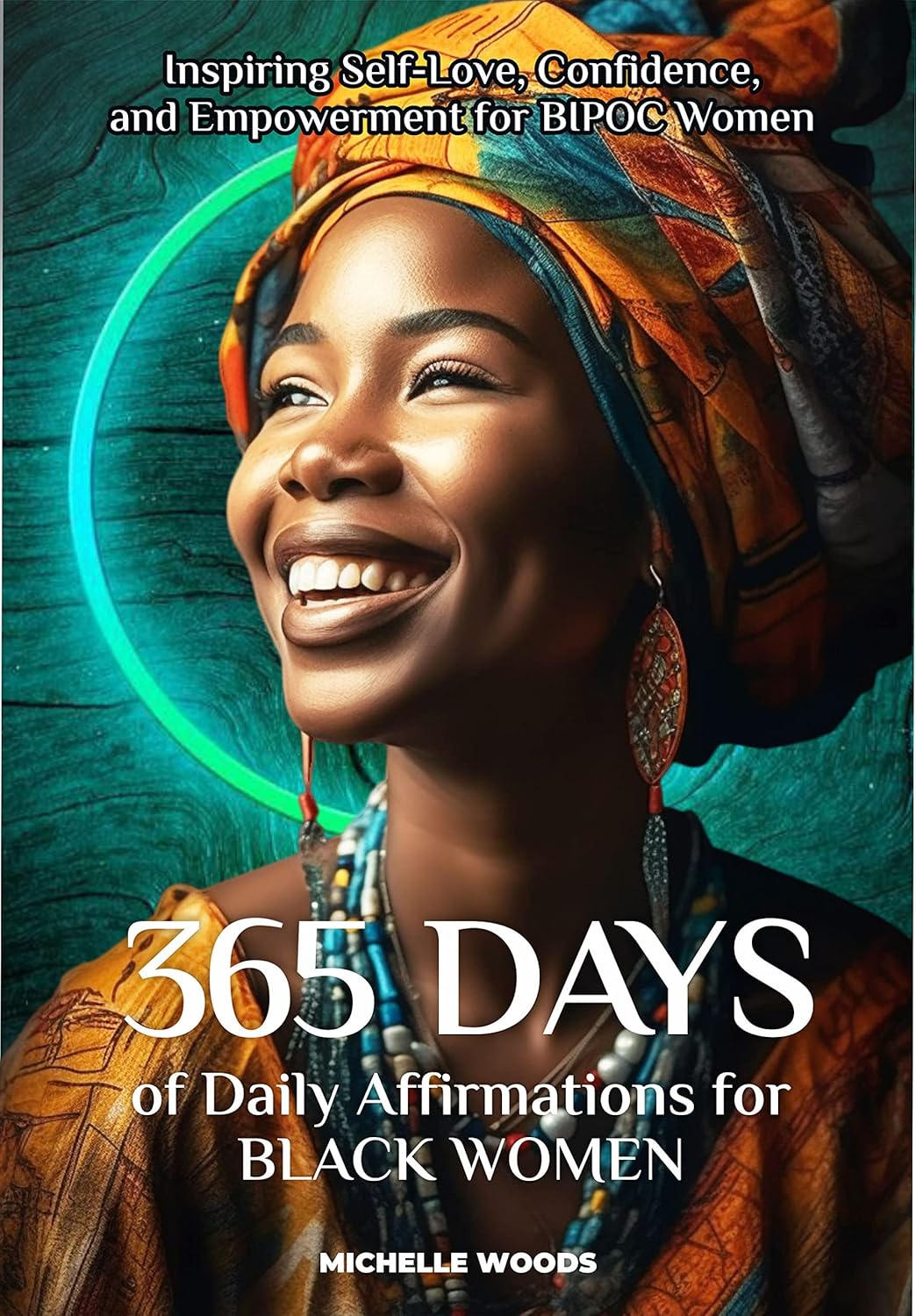 365 Days of Daily Affirmations for Black Women – A Guide to Self-Love, Confidence & Empowerment