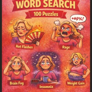 Menopause Word Search Puzzle Book: 100 Funny Brain Fog Busting Puzzles for Women: Laugh, Relax & Keep Your Sanity (Mostly Intact) Stress Relief, Mood ... Flushes & Insomnia (The Hot Flush Collection)