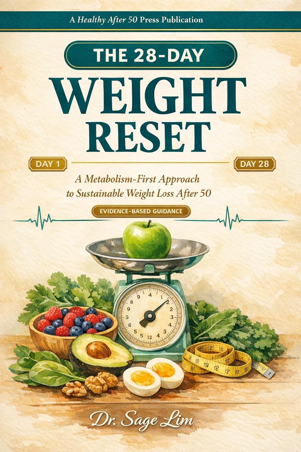 THE 28-DAY WEIGHT RESET: A Metabolism-First Approach in Sustainable Weight Loss After 50 (The 28-Day Reset)