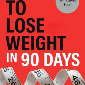 How to Lose Weight in 90 Days: The Ultimate Science Backed Guide to Shedding Fat, Boosting Metabolism, and Staying Fit for Life (The Busy Person’s Nonfiction Series)