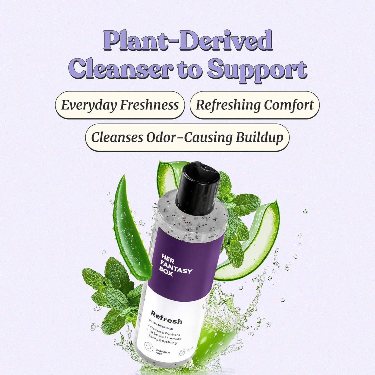 Her Fantasy Box | Refresh pH Balancing Shower Gel - Natural Feminine Hygiene Solution for Gentle Cleansing, Odor Control, and Skin Nourishment - pH-Balanced Formula for All Skin Types (8 oz) - Image 2